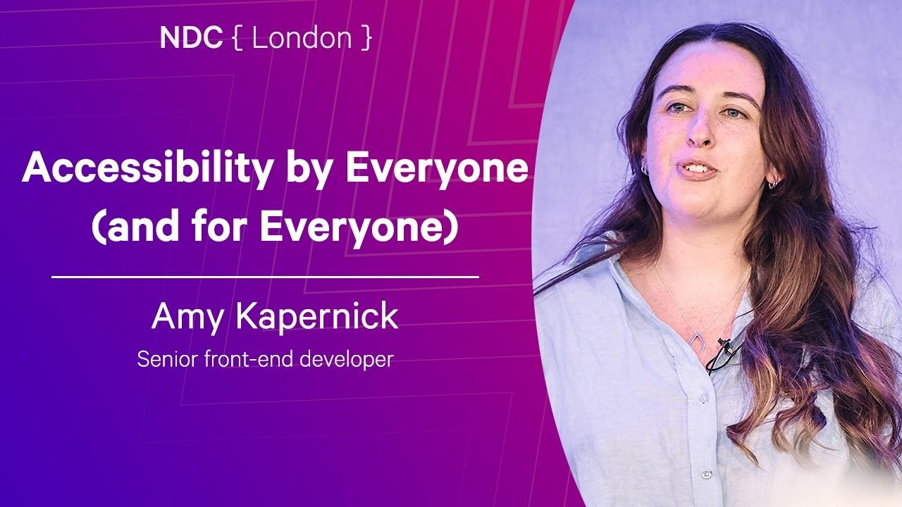 みんなによる(みんなのための)アクセシビリティ - Amy Kapernick - NDC London 2026