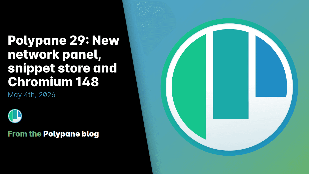 Polypane 29: 새 Network Panel, Snippet Store, Chromium 148