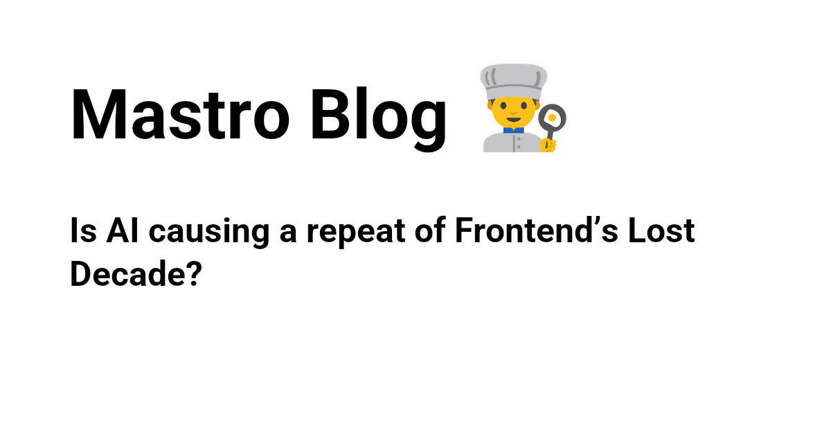 AIはFrontendの「失われた10年」を繰り返すのか?