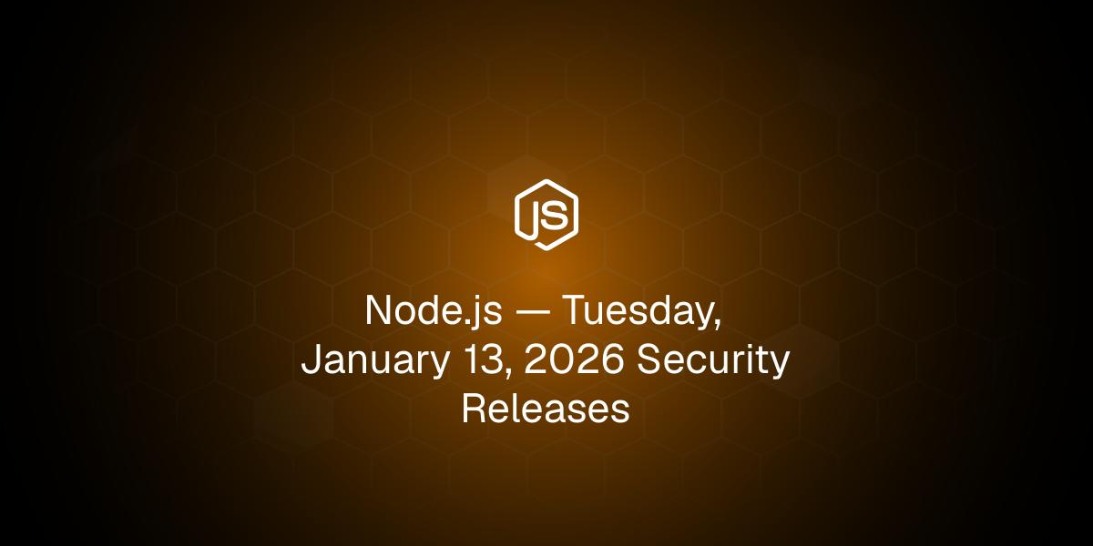 Node.js 2026年1月13日セキュリティリリース:High 3件、Medium 4件、Low 1件を修正