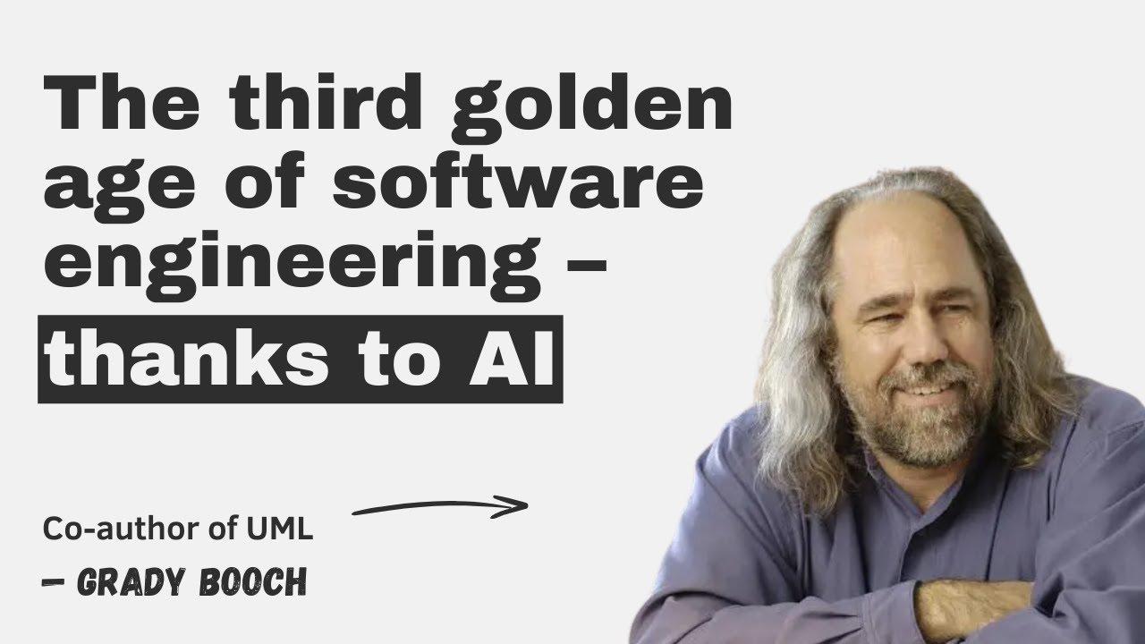 AIがもたらすソフトウェアエンジニアリング第3の黄金時代 — Grady Booch