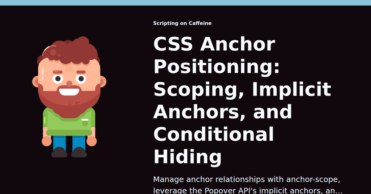 CSS Anchor Positioning:スコープ、暗黙的アンカー、条件付き非表示