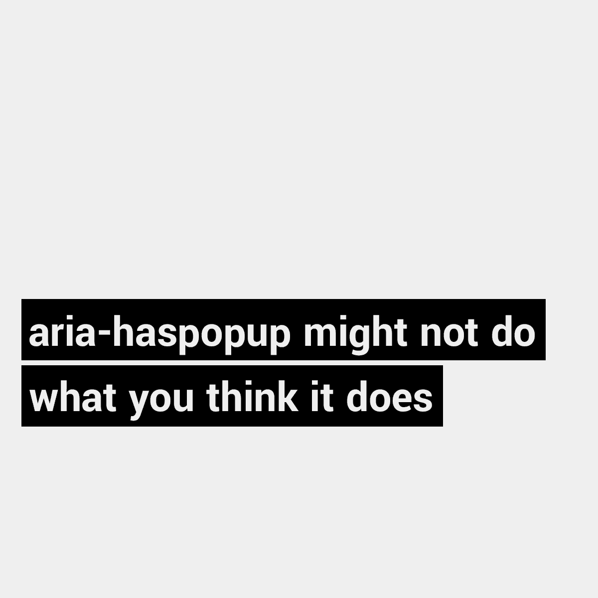 aria-haspopup는 생각대로 작동하지 않을 수 있다 - Manuel Matuzovic