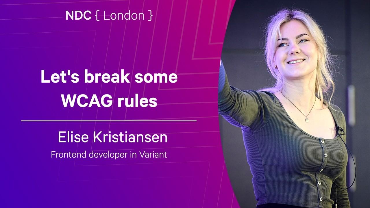 WCAG 규칙 몇 가지를 깨보자 - Elise Kristiansen - NDC London 2026